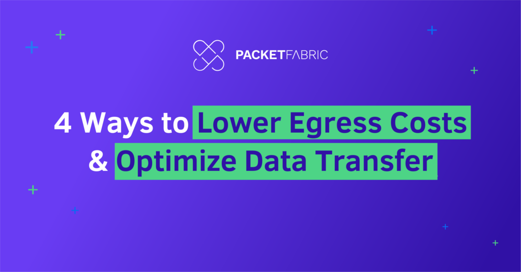 4 Ways to Lower Egress Costs and Optimize Data Transfer