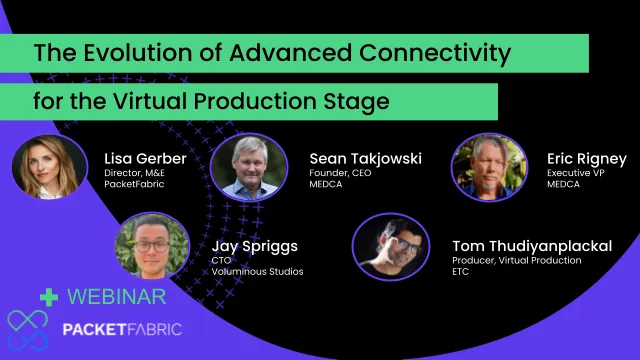 The Evolution of Advanced Connectivity for the Virtual Production Stage