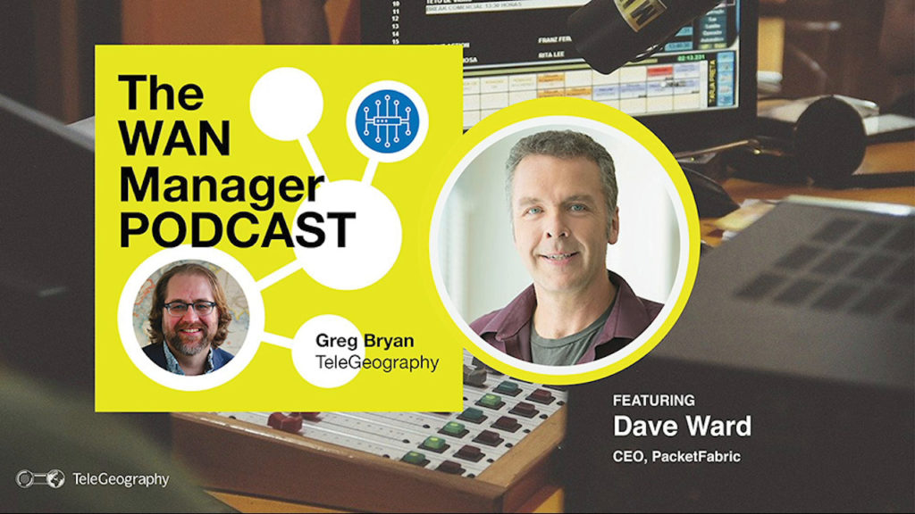 the wan manager podcast with guest dave ward, packetfabric ceo